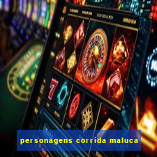 personagens corrida maluca